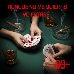 Aunque no me quieras yo estaré