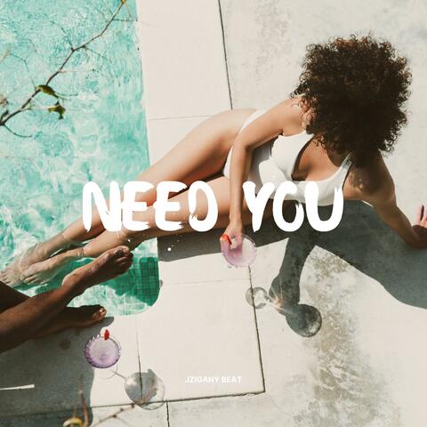 Need you