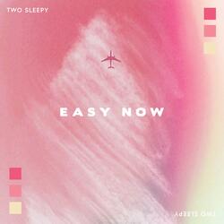 Easy Now