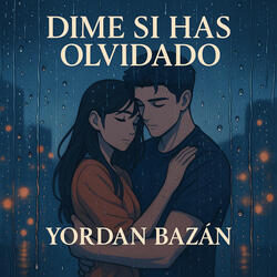 Dime Si Has Olvidado