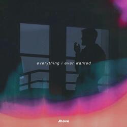 everything i ever wanted