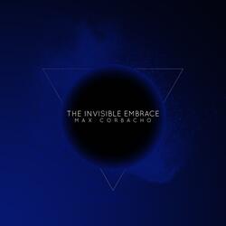 The Invisible Embrace