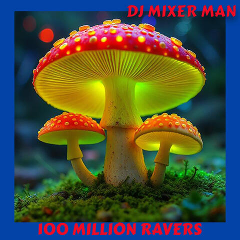 100 Million Ravers