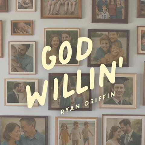 God Willin'