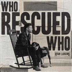 Who Rescued Who