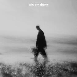 Xin Em Đừng