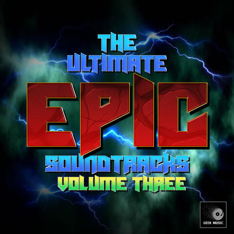 The Ultimate Epic Soundtracks Vol. 3