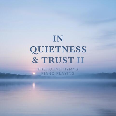 In Quietness & Trust (2) Profound Hymns Piano Playing