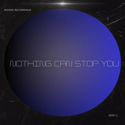 Nothing can stop you