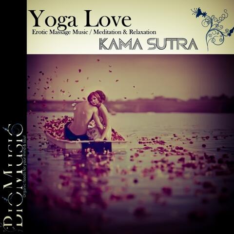 Yoga Love: Kama Sutra (Erotic Massage Music Meditation & Relaxation)