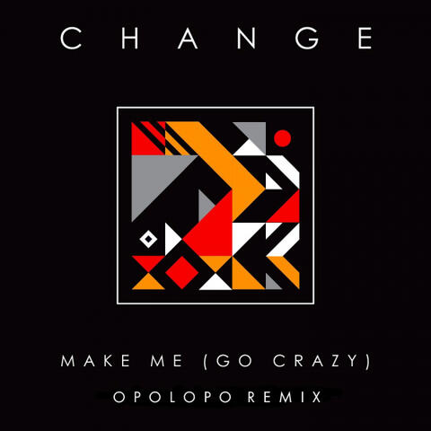 Make Me (Go Crazy) [OPOLOPO Remix]