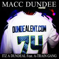 Itz A Dundeal  (feat. A-Train Gang)