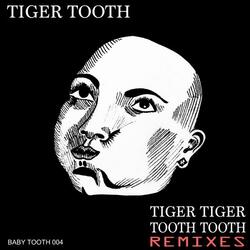 Tiger Tiger Tooth Tooth