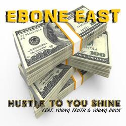 HUSTLE TO YOU SHINE (feat. YOUNG TRUTH & YOUNG BUCK)