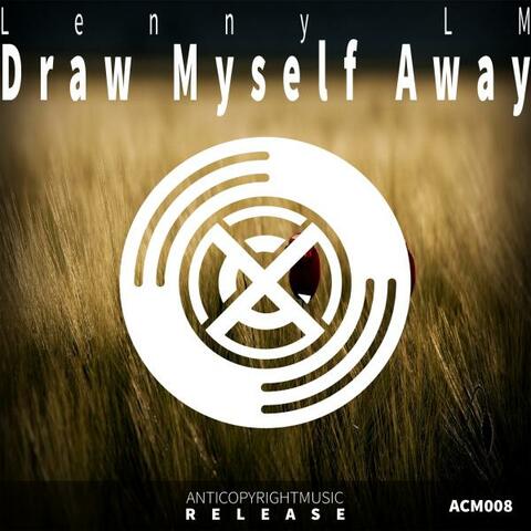 Draw Myself Away