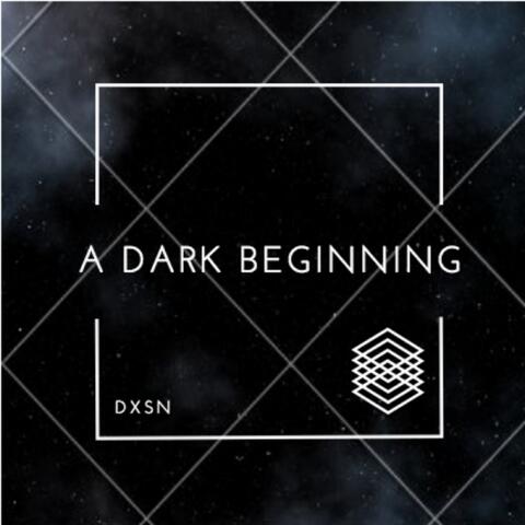 A Dark Beginning