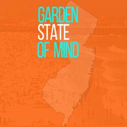 Garden State Of Mind (In The 732)