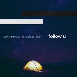 Follow U (feat. Forest Floor)