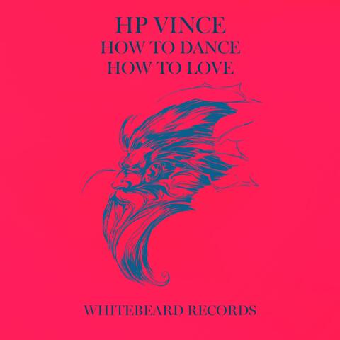How To Dance How To Love