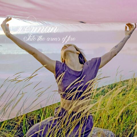 Into The Arms Of Fire