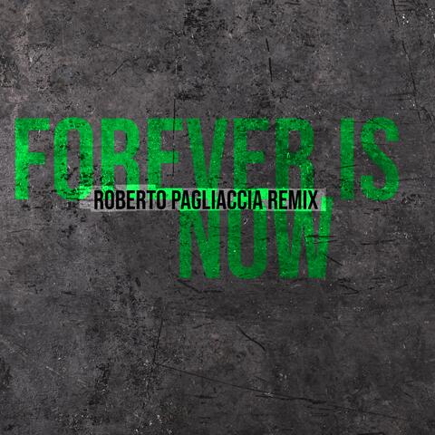 Forever Is Now (Roberto Pagliaccia Remix)