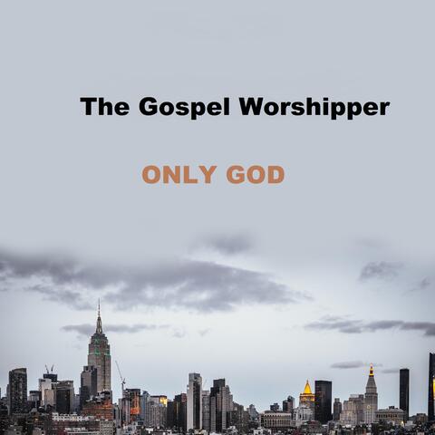 Only God