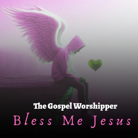 Bless Me Jesus