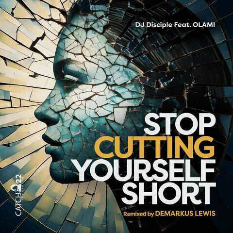 Stop Cutting Yoursellf Short (Deez Raw Life Remix)