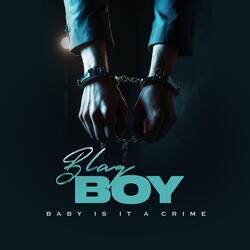 Baby (Is it a Crime)