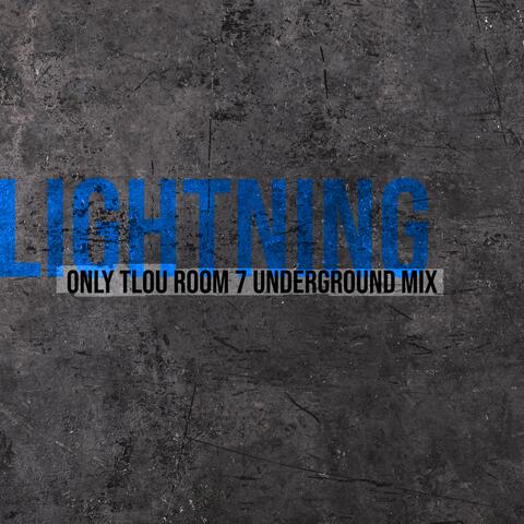 Lightning (Only Tlou Room 7 Underground Mix)
