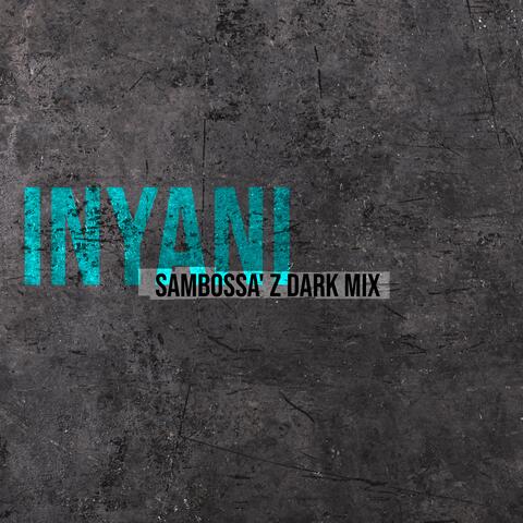 Inyani (SamBossA'z Dark Mix)