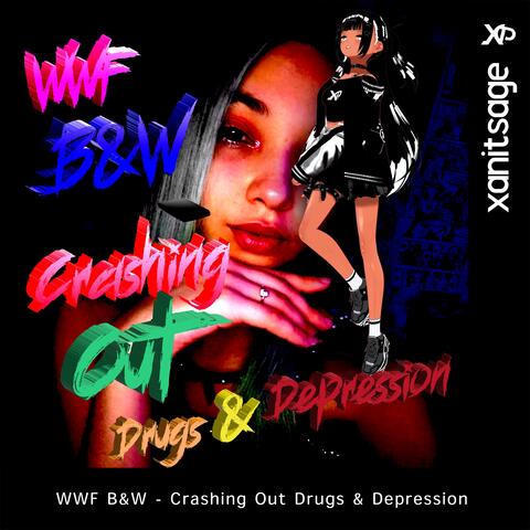 WWF B&W - Crashing Out Drugs & Depression