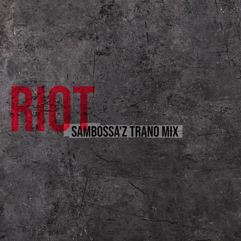 Riot (SamBossA'z Trano Mix)
