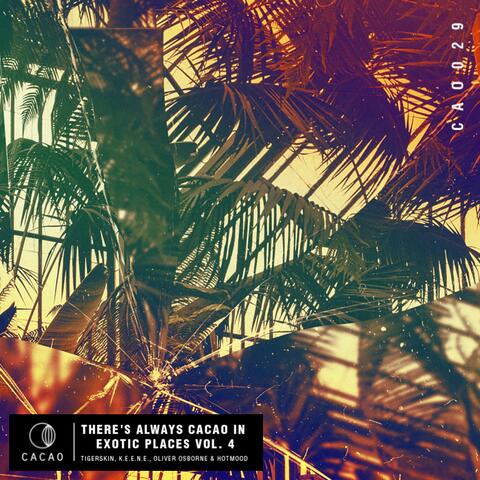 There's Always Cacao in Exotic Places, Vol. 4: Heatseeker