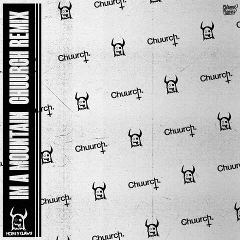 I'm a Mountain (Chuurch Remix)