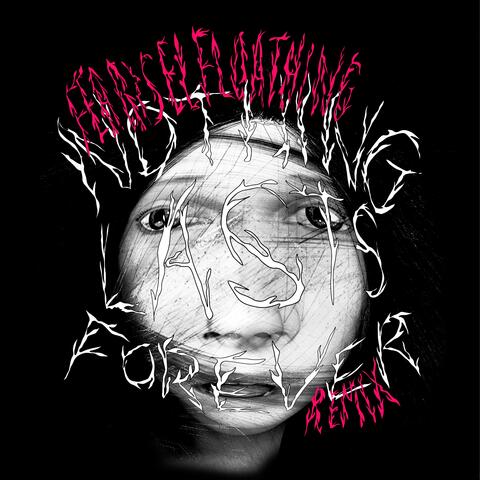 Nothing Lasts Forever (Fear & Self Loathing Remix)