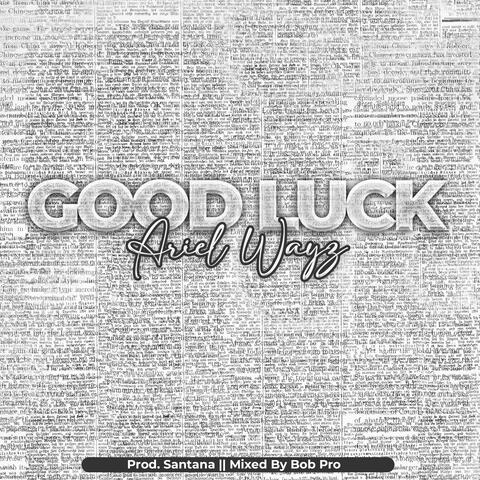 Good Luck