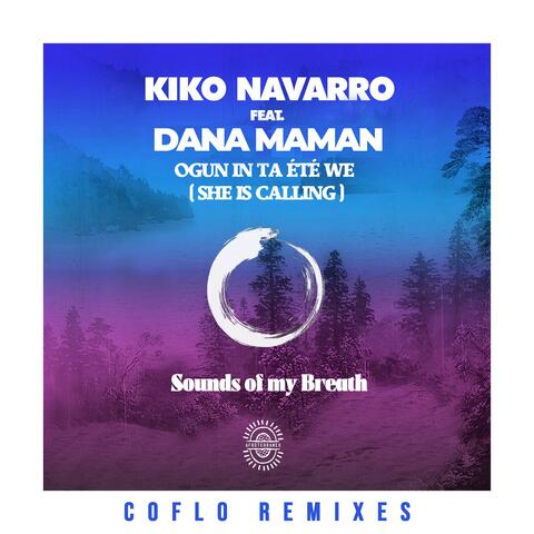 Ogun In Ta Été We (She Is Calling) (Coflo Remixes)