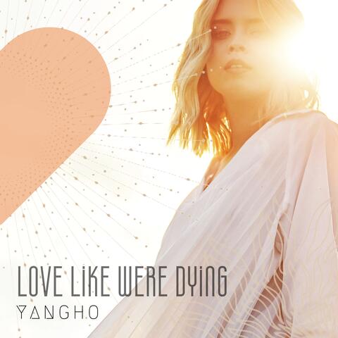 Love Like Were Dying