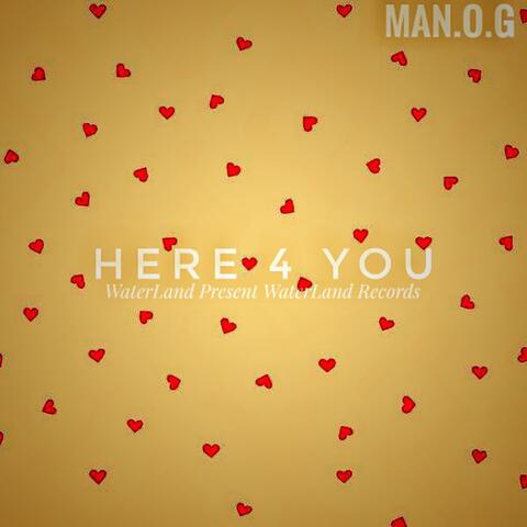 Here 4 You