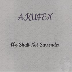 We Shall Not Surrender