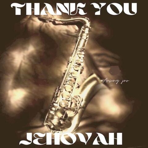 Thank You Jehovah