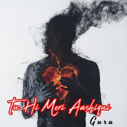 Tu Hi Meri Aashiqui