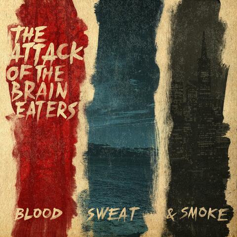 Blood, Sweat & Smoke
