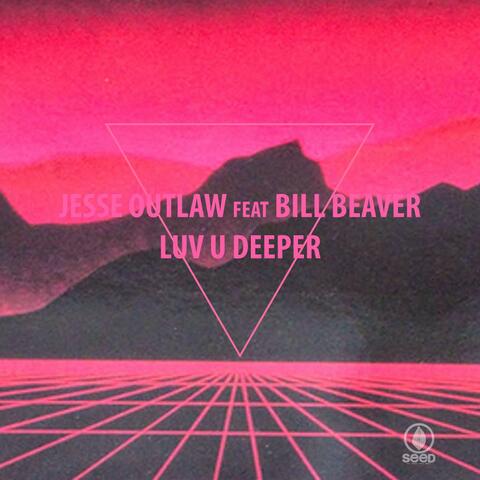 Luv U Deeper (feat. Bill Beaver)