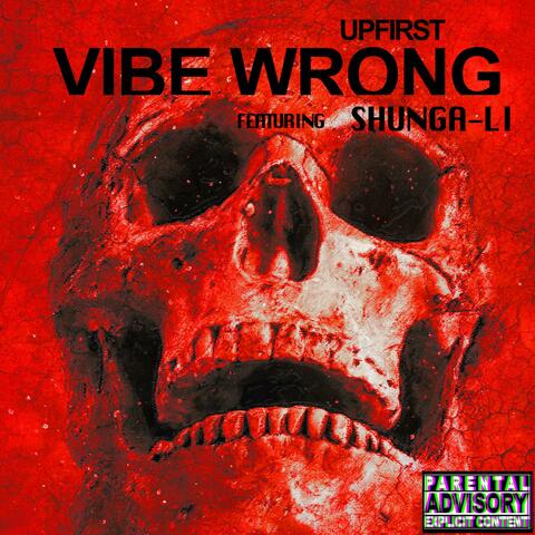Vibe Wrong (feat. Shunga Li)