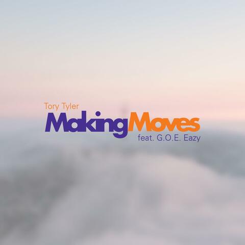 Making Moves (feat. G.O.E. Eazy)