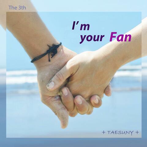I'm Your Fan