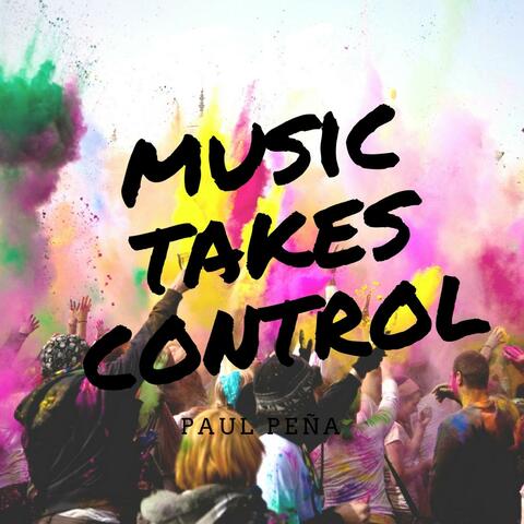 The Music Takes Control