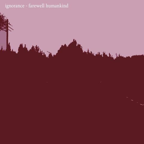 Farewell Humankind